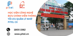 Học viện Công nghệ Bưu chính Viễn thông tối ưu quản lý nhờ Pitel CX
