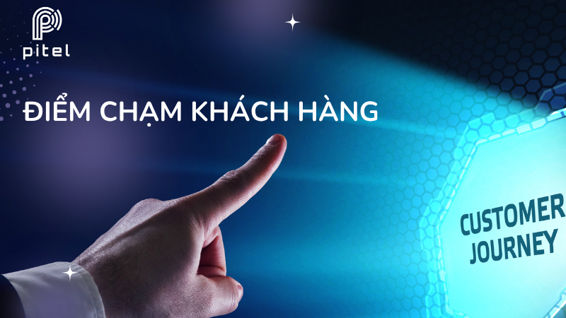 Điểm chạm khách hàng là gì? Cách tối ưu điểm chạm để chăm sóc khách hàng