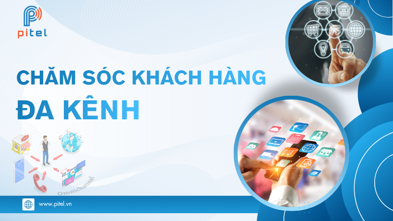Chăm sóc khách hàng đa kênh